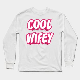 COOL WIFEY Long Sleeve T-Shirt